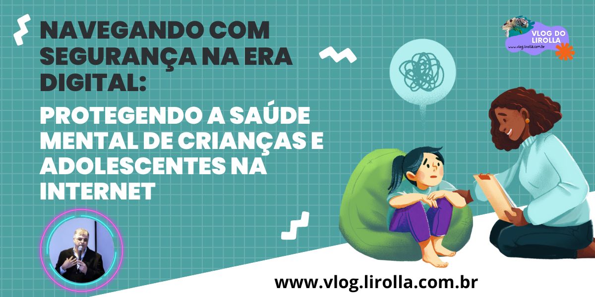 Protegendo a Saúde Mental de Crianças e Adolescentes na Internet