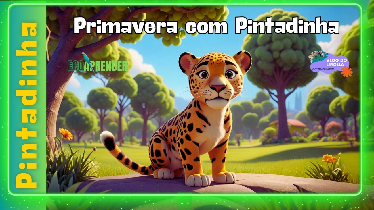 Projeto Ecoaprender - Pintadinha e a Primavera