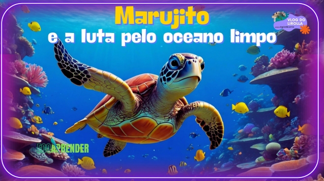 Projeto Ecoaprender - Marujito e a luta pelo oceano