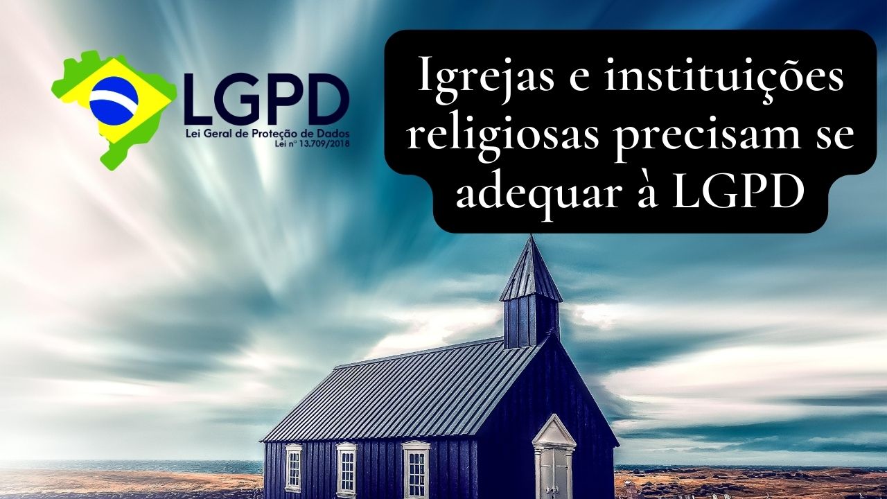 lirolla - Igrejas e instituições religiosas precisam se adequar à LGPD