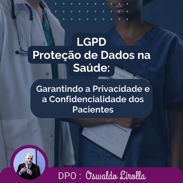 Proteção de Dados na Saúde: Garantindo a Privacidade e a Confidencialidade dos Pacientes