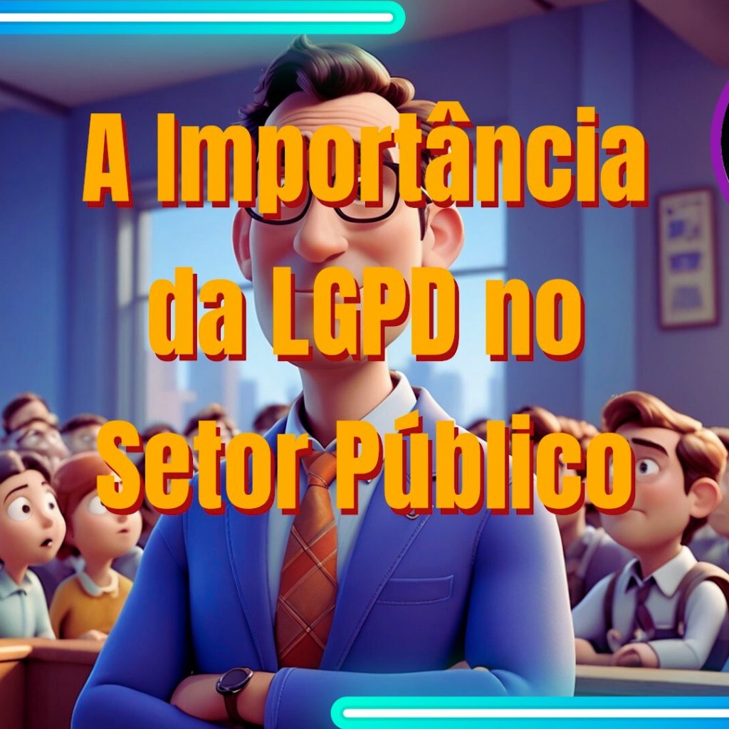 Doutor LGPD  – A LGPD no Setor Público