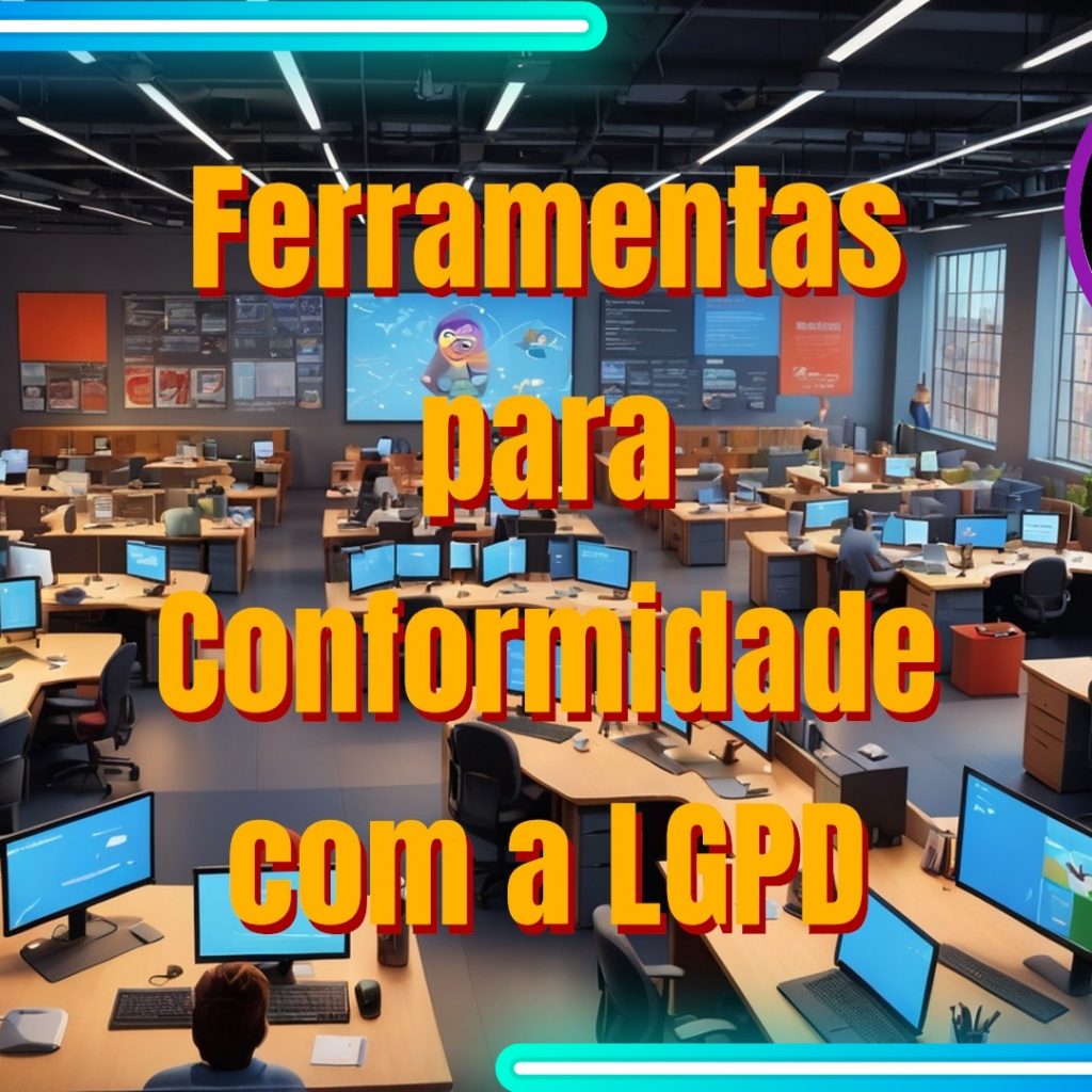 Doutor LGPD e as Ferramentas para conformidade com a Lei