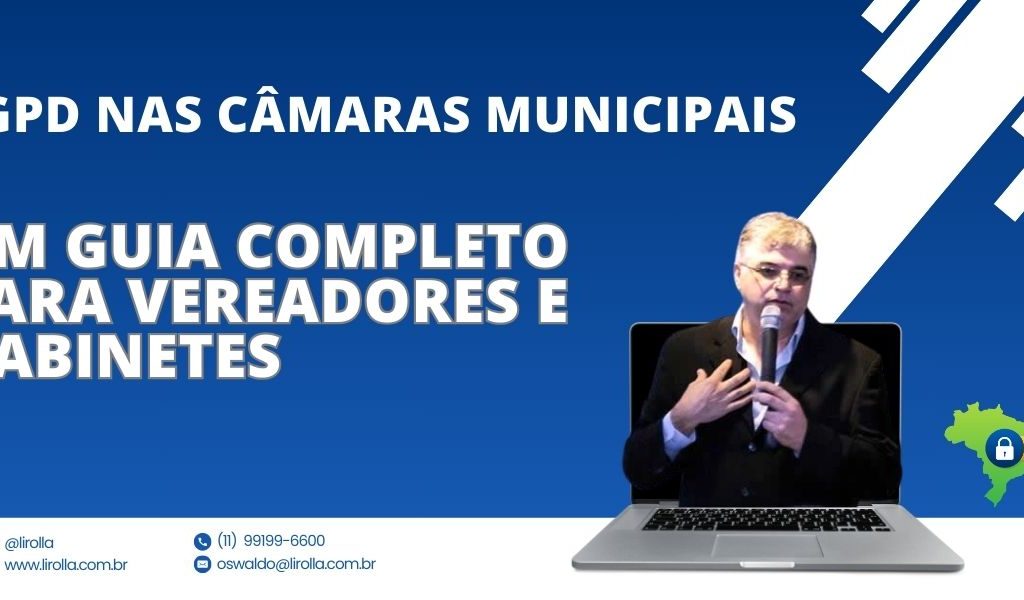 LGPD nas Câmaras Municipais - um Guia Completo para Vereadores e Gabinetes