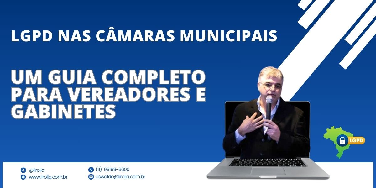 LGPD nas Câmaras Municipais - um Guia Completo para Vereadores e Gabinetes