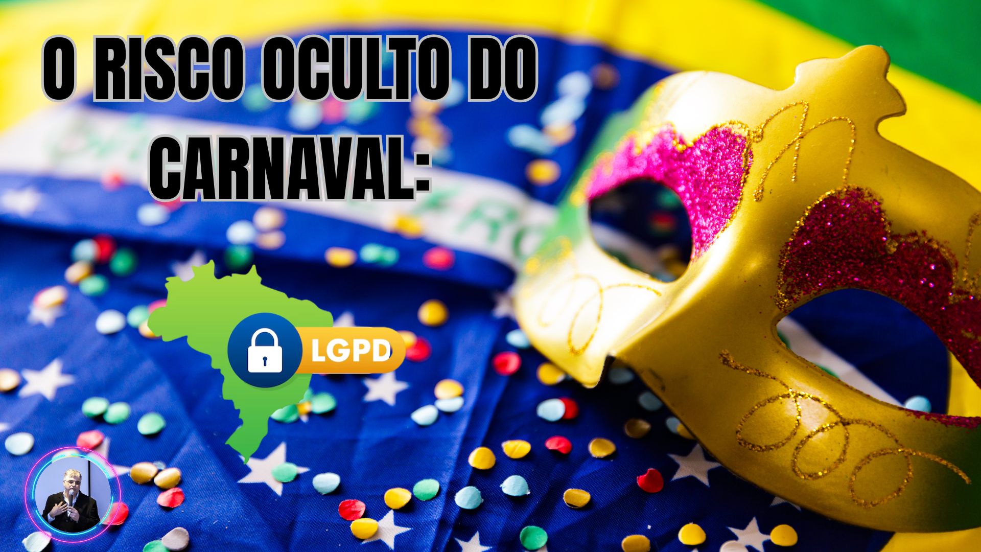LGPD O Risco Oculto do Carnaval