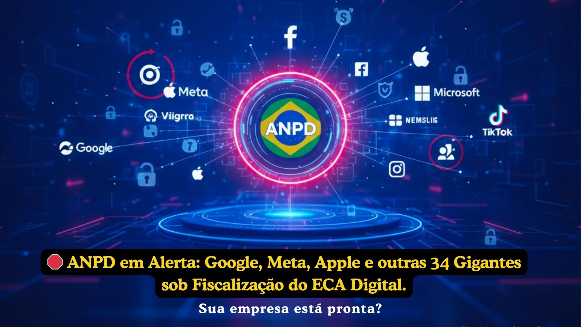 Google, Meta, Apple e outras 34 Gigantes sob Fiscalização do ECA Digital